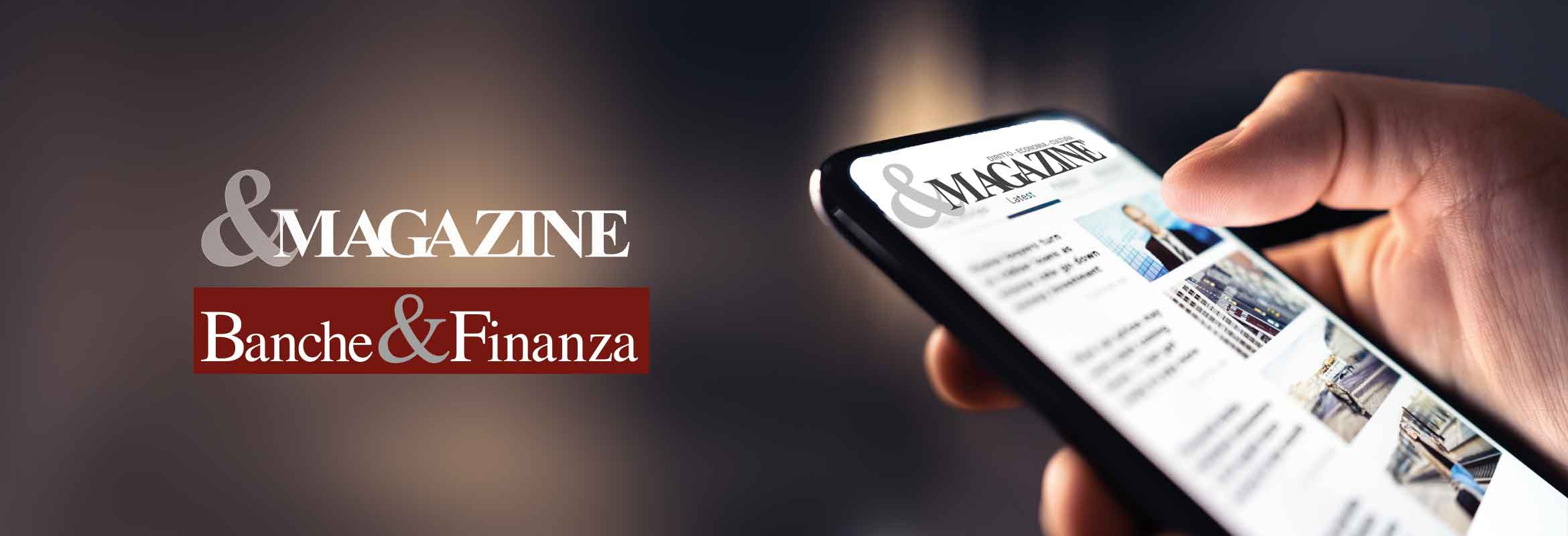 L’informazione e l’approfondimento sono le chiavi del nostro lavoro e siamo editori di informazione online con &Magazine - Un fermo immagine sul continuo divenire del mondo del diritto, dell'economia e della cultura. – e con il suo inserto Banche & Finanza.