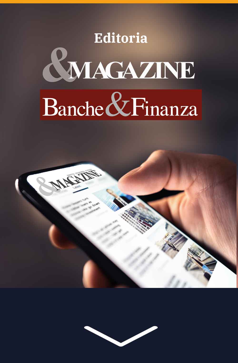 L’informazione e l’approfondimento sono le chiavi del nostro lavoro e siamo editori di informazione online con &Magazine - Un fermo immagine sul continuo divenire del mondo del diritto, dell'economia e della cultura. – e con il suo inserto Banche & Finanza.