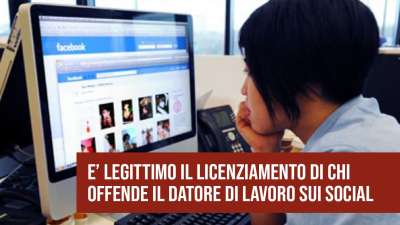 Offende il datore di lavoro sui social.