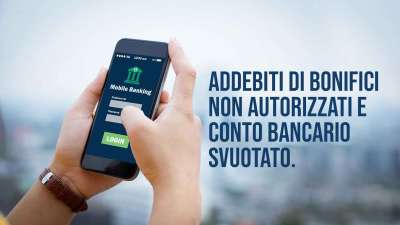 Bonifici non autorizzati svuotano il conto.