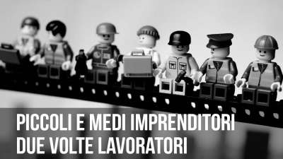 Piccoli e medi imprenditori: due volte lavoratori.