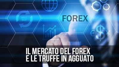 Il mercato del Forex e le truffe in agguato.