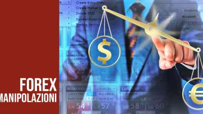 Forex e manipolazioni.